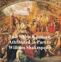 The Two Noble Kinsmen - William Shakespeare - E-Book
