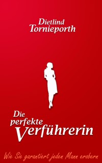 Die perfekte Verführerin - Dietlind Tornieporth - E-Book