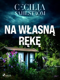 Na własną rękę - Cecilia Sahlström - E-Book