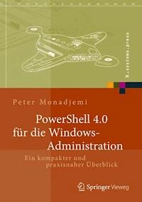 PowerShell für die Windows-Administration - Peter Monadjemi - E-Book