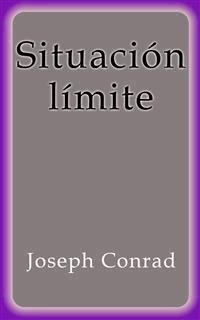 Situación Límite - Joseph Conrad - E-Book