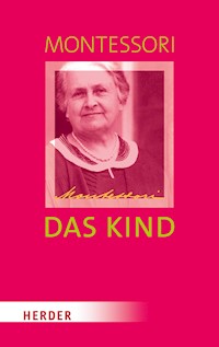 Das Kind - Maria Montessori - E-Book