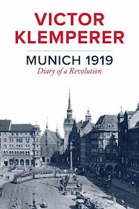 Munich 1919 - Victor Klemperer - E-Book