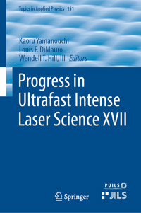 Progress in Ultrafast Intense Laser Science XVII -  - E-Book