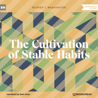 The Cultivation of Stable Habits (Unabridged) - Booker T. Washington - Hörbuch