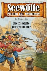 Seewölfe - Piraten der Weltmeere 233 - Burt Frederick - E-Book