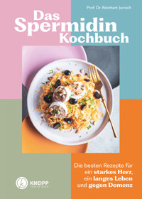 Das Spermidin-Kochbuch - Reinhart Jarisch - E-Book