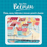 Папа, мама, бабушка и восемь детей в Дании - Анне-Катрине Вестли - Hörbuch