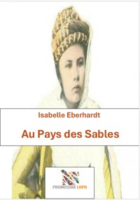 Au Pays des Sables - Isabelle Eberhardt - E-Book