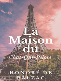 La Maison du Chat-Qui-Pelote - Honoré de Balzac - E-Book
