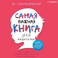 Самая важная книга для родителей - Юлия Гиппенрейтер - Hörbuch