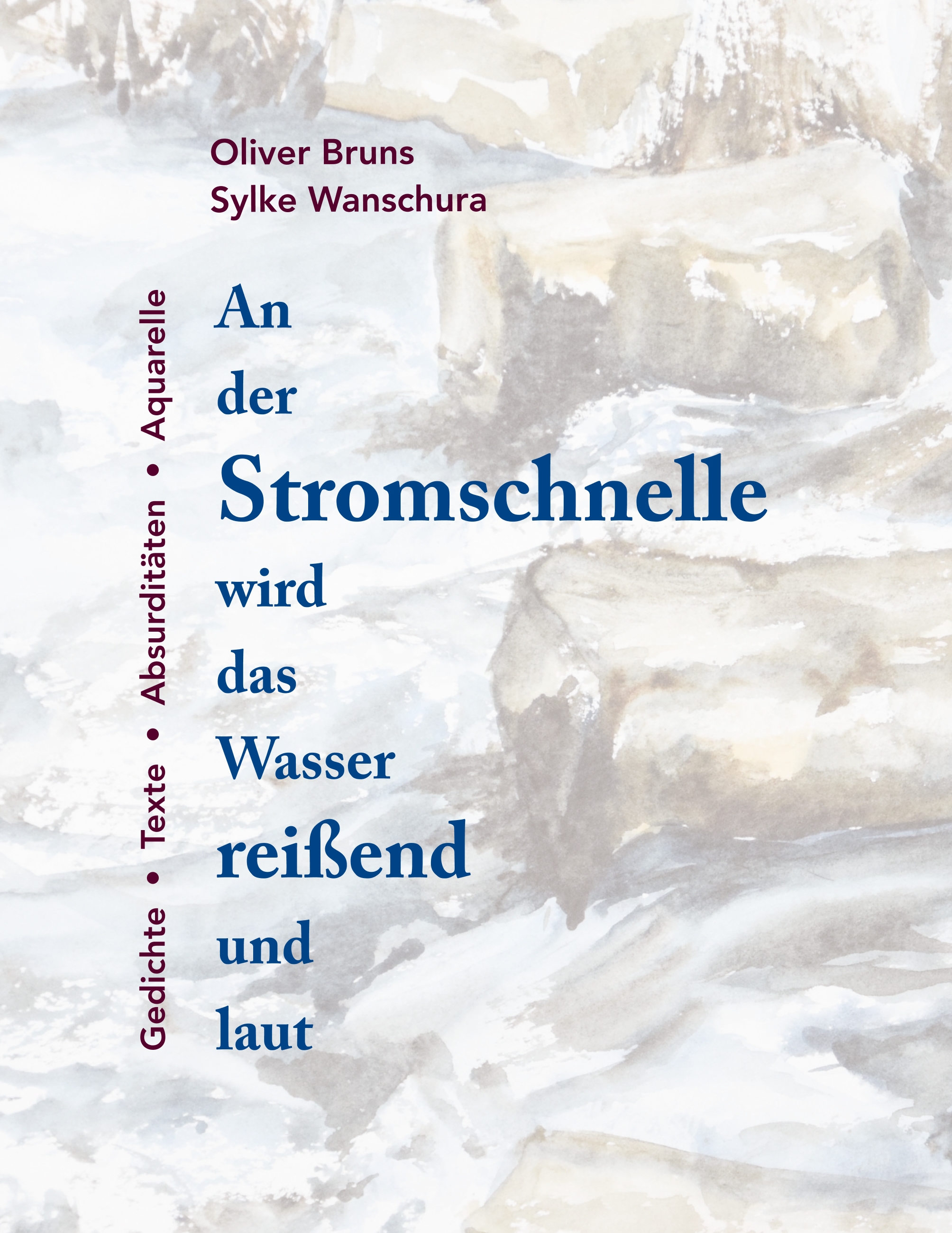 An der Stromschnelle wird das Wasser reißend und laut - Oliver Bruns - E-Book