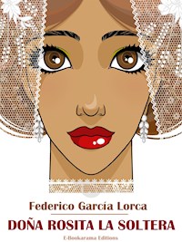 Doña Rosita la soltera - Federico García Lorca - E-Book