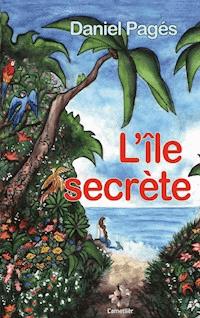 L'île secrète - Daniel Pagés - E-Book