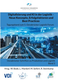 Digitalisierung und KI in der Logistik - Neue Konzepte, Erfolgsfaktoren und Best Practices -  - E-Book