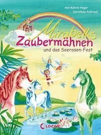 Mirabells Zaubermähnen und das Seerosen-Fest (Band 3) - Ann-Katrin Heger - E-Book