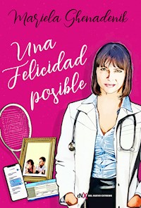 Una felicidad posible - Mariela Ghenadenik - E-Book