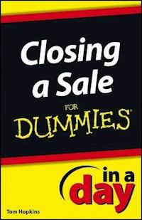 Closing a Sale In a Day For Dummies - Tom Hopkins - E-Book
