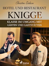 Hotel- und Restaurant-Knigge - Klasse im Umgang mit Gästen und Gaststätten - Christine Daborn - E-Book