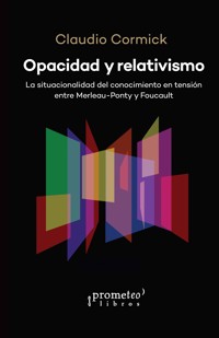 Opacidad y relativismo - Claudio Cormick - E-Book