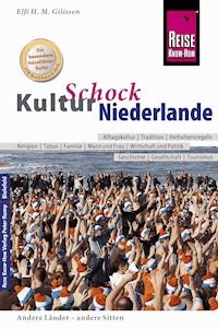 Reise Know-How KulturSchock Niederlande -  Elfi H. M. Gilissen - E-Book