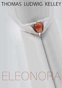 Eleonora - Thomas Ludwig-Kelley - E-Book