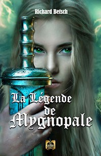 La Légende de Mygnopale - Richard Betsch - E-Book