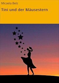 Tini und der Mäusestern - Micaela Belz - E-Book