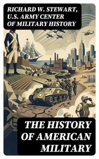 The History of American Military - Richard W. Stewart - E-Book