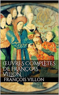 Oeuvres complètes de François Villon - François Villon - E-Book