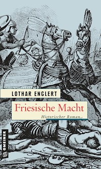 Friesische Macht - Lothar Englert - E-Book
