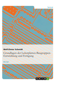 Grundlagen der Leiterplatten-Baugruppen-Entwicklung und Fertigung - Wolf-Dieter Schmidt - E-Book