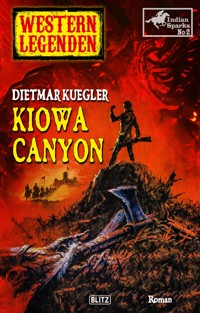 Western Legenden 59: Kiowa Canyon: Indian Sparks - Band 02 - Dietmar Kuegler - E-Book