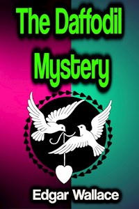 The Daffodil Mystery - Edgar Wallace - E-Book
