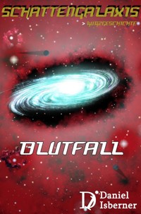Schattengalaxis - Blutfall - Daniel Isberner - E-Book