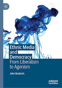 Ethnic Media and Democracy - John Budarick - E-Book