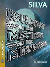 Bericht van de matrix van de mensheid - SILVA OMSANTIPEDIA - E-Book