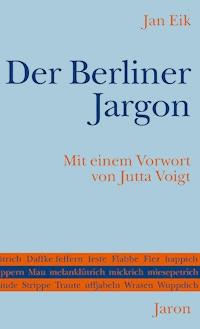 Der Berliner Jargon - Jan Eik - E-Book