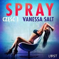Spray: część 1 - opowiadanie erotyczne - Vanessa Salt - Hörbuch