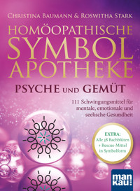 Homöopathische Symbolapotheke – Psyche und Gemüt - Christina Baumann - E-Book