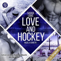 Love and Hockey - Hazel & Gareth - L.A. Hawks Eishockey, Band 5 (Ungekürzt) - Saskia Louis - Hörbuch