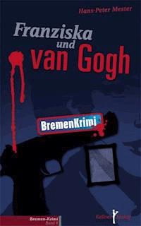 Franziska und van Gogh - Hans-Peter Mester - E-Book