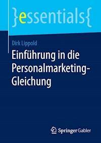 Einführung in die Personalmarketing-Gleichung - Dirk Lippold - E-Book