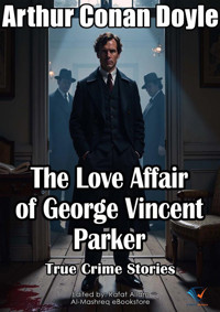 The Love Affair of George Vincent Parker - Arthur Conan Doyle - E-Book