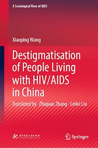 Destigmatisation of People Living with HIV/AIDS in China - Xiaoping Wang - E-Book