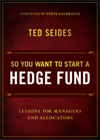 So You Want to Start a Hedge Fund - Ted Seides - E-Book