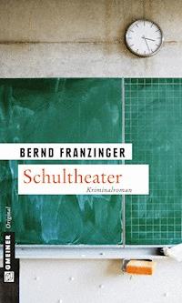 Schultheater - Bernd Franzinger - E-Book