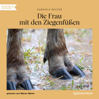 Die Frau mit den Ziegenfüßen (Ungekürzt) - Gabriele Reuter - Hörbuch