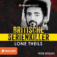 Britische Serienkiller - Peter Sutcliffe - Lone Theils - Hörbuch