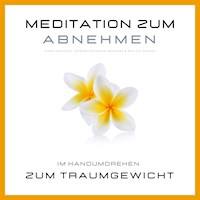 Meditation zum Abnehmen - Institut für angewandte Meditation - Hörbuch